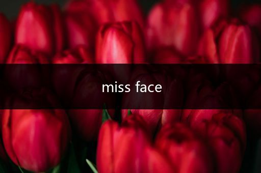 miss face