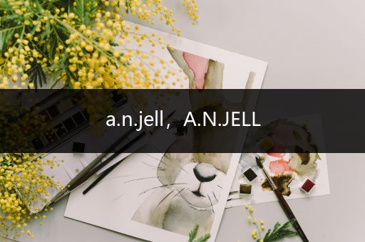 a.n.jell,A.N.JELL