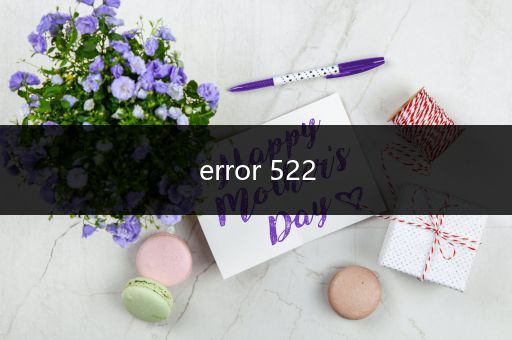 error 522